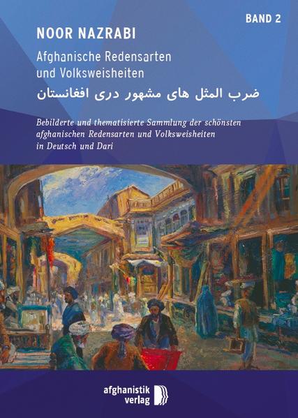 Afghanische Redensarten und Volksweisheiten BAND 2 Deutsch-Persisch-Dari