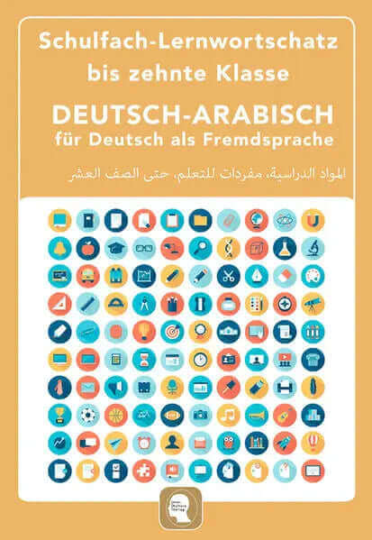 Interkultura Schulfach-Lernwortschatz bis zehnte Klasse Deutsch-Arabisch