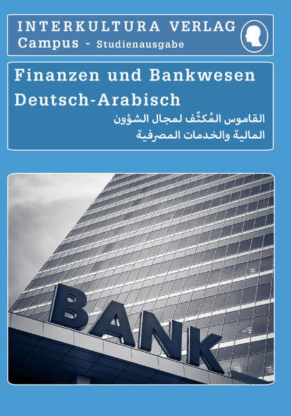 Interkultura Studienwörterbuch für Finanzen und Bankwesen Deutsch-Arabisch