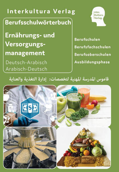 Interkultura Berufsschulwörterbuch für Ernährungs- und Versorgungsmanagement Deutsch-Arabisch