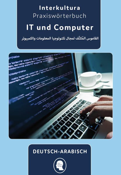 Interkultura Praxiswörterbuch für IT und Computer Deutsch-Arabisch
