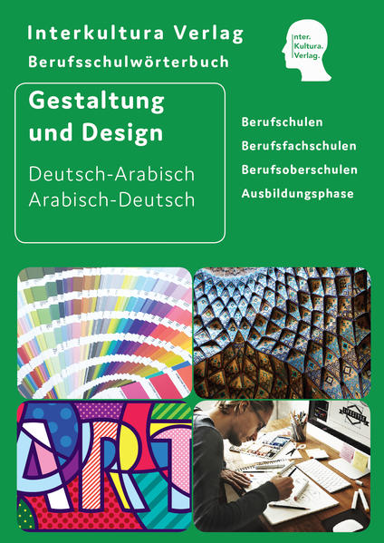 Interkultura Berufsschulwörterbuch für Gestaltung und Design Deutsch-Arabisch