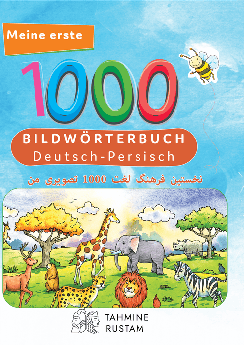 Tahmine und Rustam Meine ersten 1000 Wörter Bildwörterbuch Deutsch-Persisch