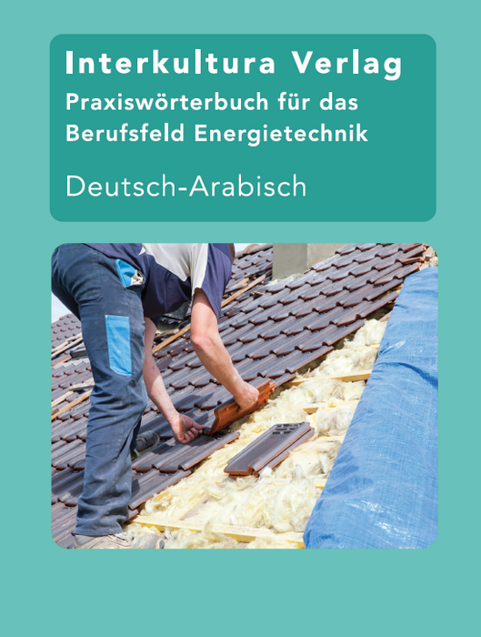 Interkultura Praxiswörterbuch Energietechnologie Deutsch-Arabisch