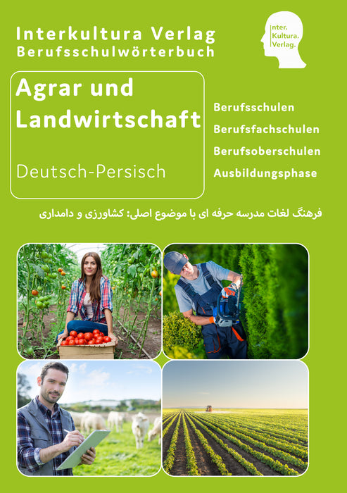 Interkultura Berufsschulwörterbuch für Agrar- und Landwirtschaft für Ausbildung Deutsch-Persisch