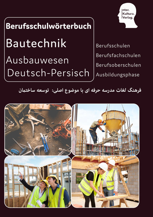 Interkultura Berufsschulwörterbuch für Ausbildungsberufen im Ausbauwesen Deutsch-Persisch