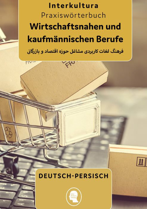 Interkultura Praxiswörterbuch für die wirtschaftsnahen und kaufmännischen Berufe Deutsch-Persisch