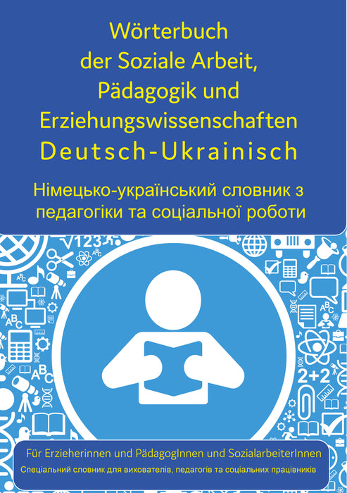 Wörterbuch der Pädagogik, Erziehungswissenschaft und Soziale Arbeit Deutsch-Ukrainisch