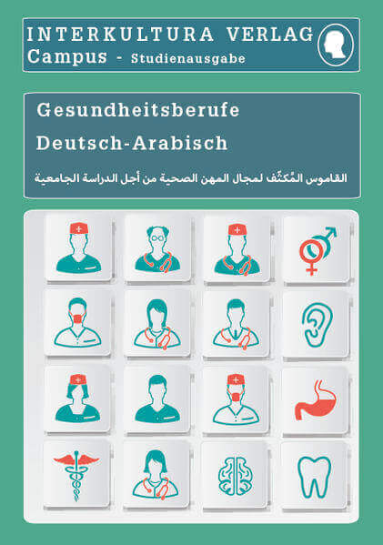 Frontcover: Interkultura Studienwörterbuch für Gesundheitsberufe Deutsch-Arabisch - Eine Ansammlung des Vokabulars im Bereich Gesundheitsberufe auf Deutsch und Arabisch