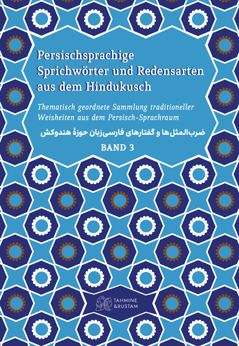 Persischsprachige Sprichwörter und Redensarten aus dem HindukuschB AND 3 Deutsch-Persisch