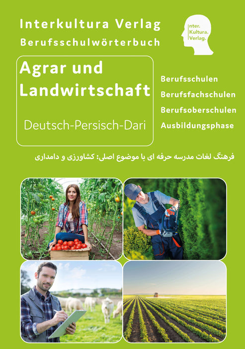 Frontcover: Berufsschulwörterbuch für Agrar- und Landwirtschaft Deutsch-Persisch-Dari - Eine umfassende Darstellung des Berufsschulvokabulars in dem Bereich Agrar- und Landwirtschaft auf Deutsch, Persisch und Dari