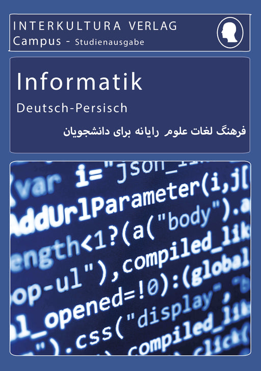  Frontcover: Interkultura Studienwörterbuch für Informatik Deutsch-Persisch - Eine Ansammlung des Vokabulars im Bereich Informatik auf Deutsch und Persisch