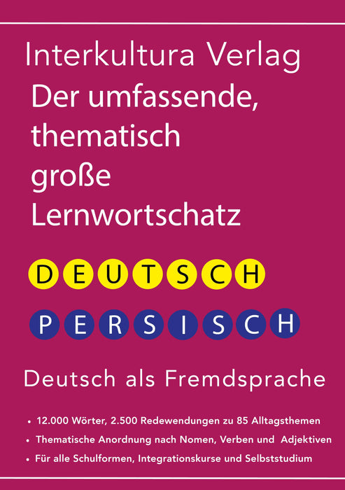 Frontcover: Interkultura Umfassender thematischer Großlernwortschatz - Deutsch-Persisch - Eine Ansammlung an Wörtern im Bereich umfassender thematischer Großlernwortschatz auf Deutsch und Persisch